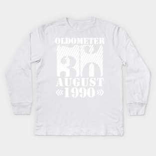 Oldometer 30 Years Old Was Born In August 1990 Happy Birthday To Me You Kids Long Sleeve T-Shirt